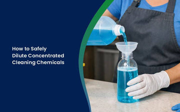 How to Safely Dilute Concentrated Cleaning Chemicals